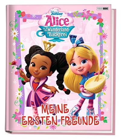 Alice in der Wunderland-Bäckerei: Meine ersten Freunde: Kindergartenfreundebuch mit wattiertem Cover